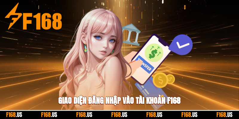 Giao diện đăng nhập vào tài khoản f168