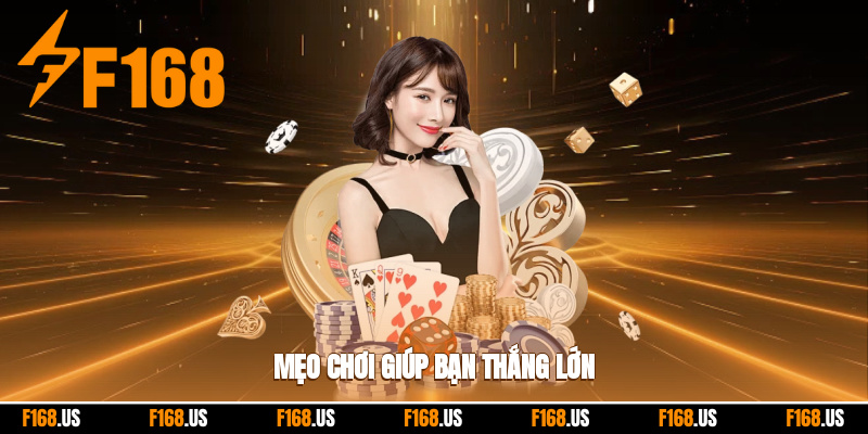 Mẹo chơi giúp bạn thắng lớn