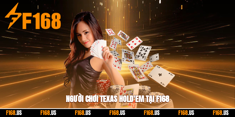 Người chơi Texas hold'em tại F168
