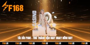 Tài Xỉu F168 – Thử Thách Vận May Ngay Hôm Nay